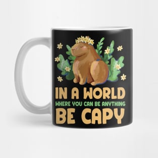 In a world were you can be anything be cappy | Capybara Lover Mug